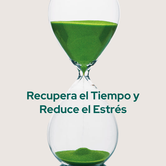 Recupera el Tiempo y Reduce el Estrés